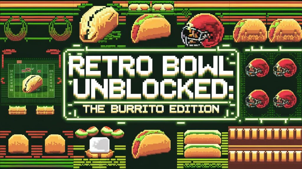 retro bowl unblocked the burrito edition